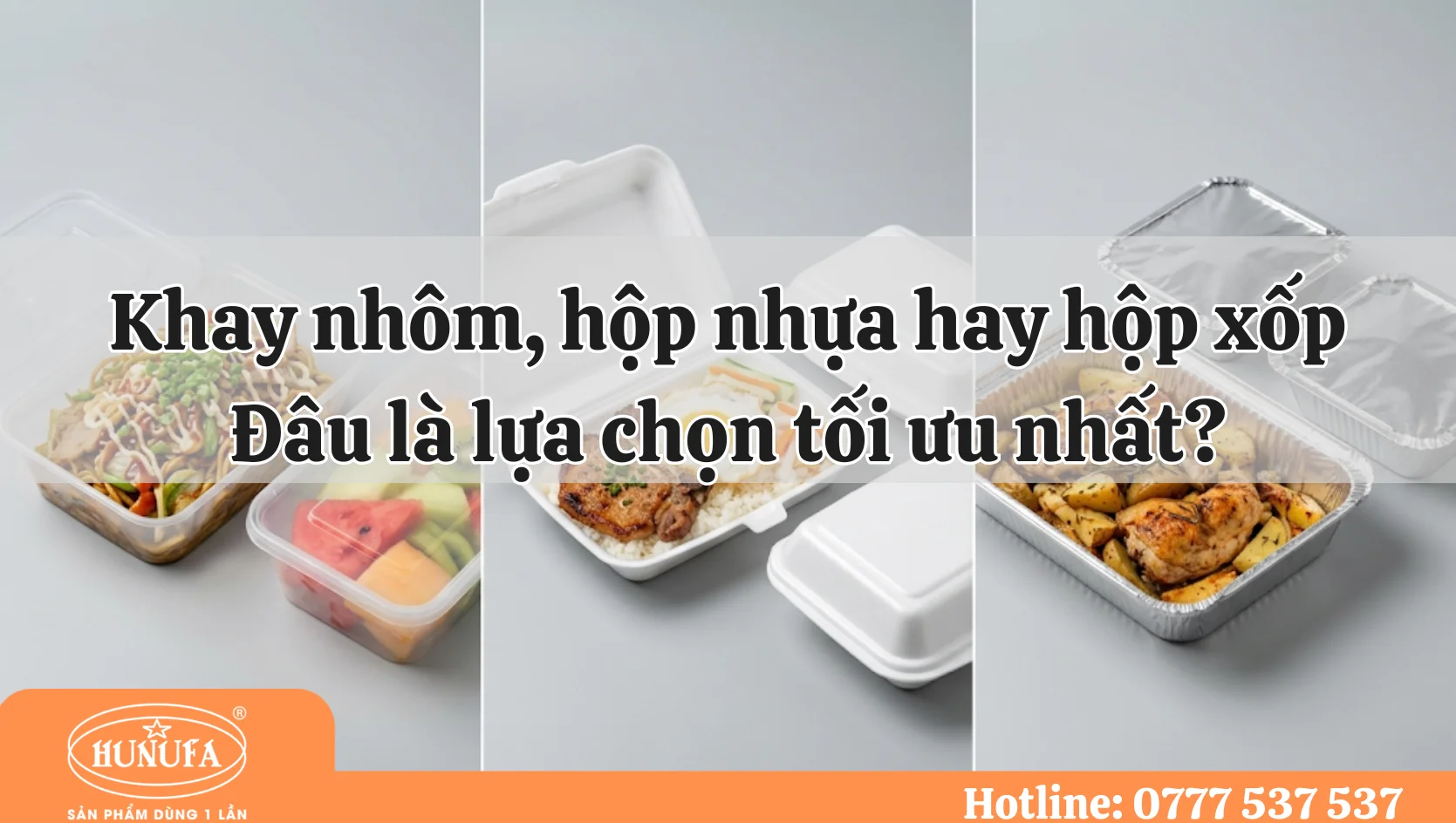 Khay nhôm, hộp nhựa hay hộp xốp: Đâu là lựa chọn tối ưu nhất?