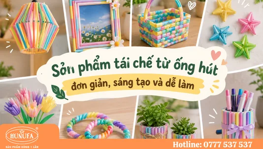 8+ sản phẩm tái chế từ ống hút đơn giản, sáng tạo và dễ làm