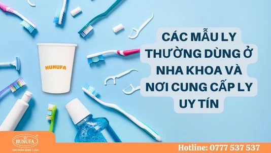 mẫu ly thường dùng ở nha khoa