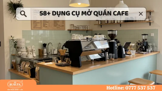 Mở quán cafe cần mua những gì? Gợi ý vật dụng, dụng cụ pha chế cần thiết