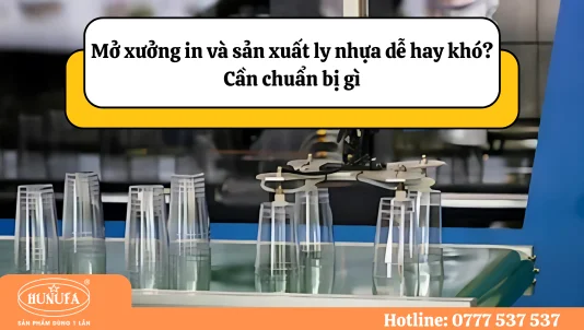 mở xưởng in ly nhựa