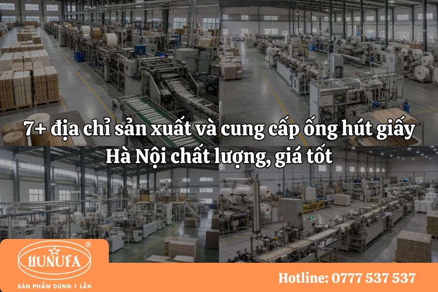 7+ địa chỉ sản xuất và cung cấp ống hút giấy Hà Nội chất lượng, giá tốt