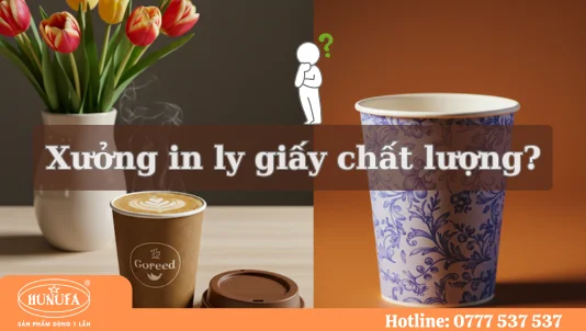 Xưởng in ly giấy chất lượng, miễn phí thiết kế logo, giá tốt nhất