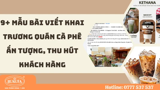 9+ Mẫu bài viết khai trương quán cà phê ấn tượng, thu hút khách hàng