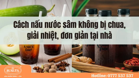 Cách nấu nước sâm không bị chua, giải nhiệt, đơn giản tại nhà