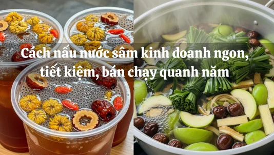 Cách nấu nước sâm kinh doanh ngon, tiết kiệm, bán chạy quanh năm