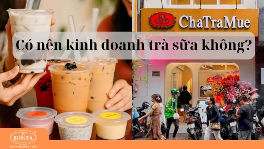 Có nên kinh doanh trà sữa không? Bài học thực tế chủ quán trà sữa cần phải biết