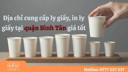 Địa chỉ cung cấp ly giấy, in ly giấy tại quận Bình Tân giá tốt