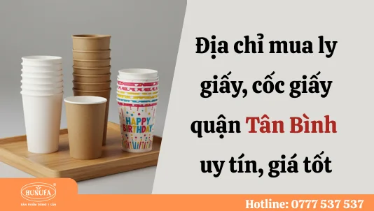 Mua ly giấy, cốc giấy tại quận Tân Bình giá rẻ, chất lượng cao
