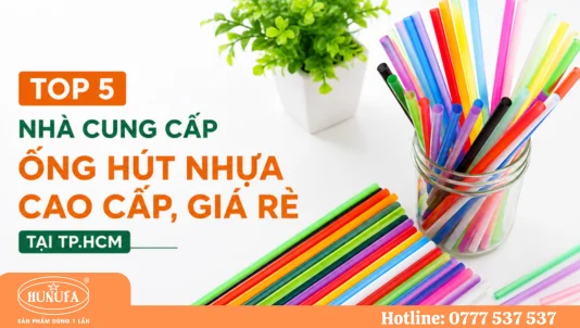Top 5 nhà cung cấp ống hút nhựa cao cấp, giá rẻ tại TP.HCM