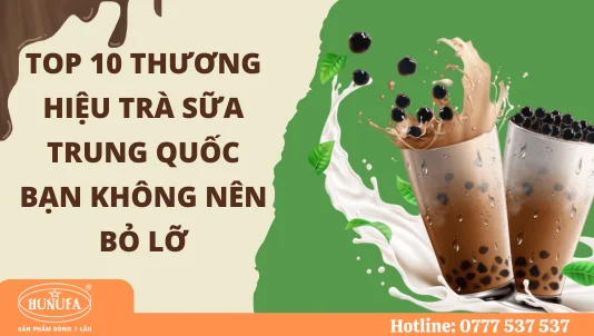 Top 10 thương hiệu trà sữa Trung Quốc bạn không nên bỏ lỡ
