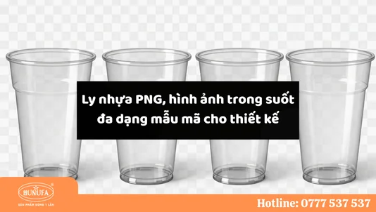Khám phá các mẫu ly nhựa png và, hướng dẫn cách tải hình ảnh ly nhựa PNG chất lượng cao
