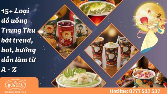 Loại đồ uống Trung Thu ngon, bắt trend, hướng dẫn làm menu từ A - Z