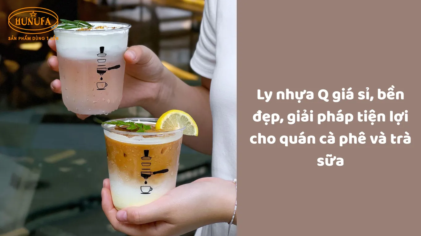 Ly nhựa Q đa dạng dung tích, giá cả phải chăng, bền đẹp, thích hợp cho cafe, trà sữa.