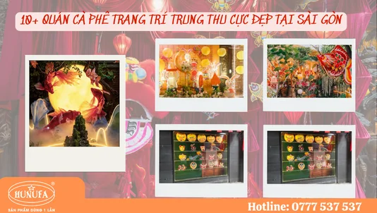 10+ quán cà phê trang trí Trung Thu cực đẹp tại Sài Gòn