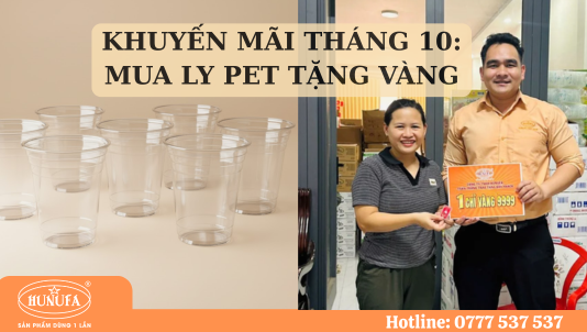 Chương trình khuyến mãi tháng 10: MUA LY PET TẶNG VÀNG