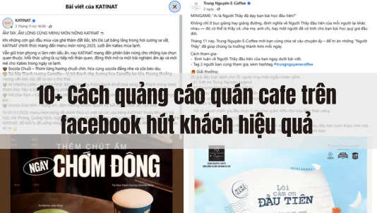10+ Cách quảng cáo quán cafe trên facebook hút khách hiệu quả