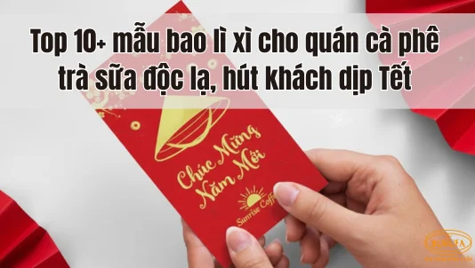 Top 10+ mẫu bao lì xì cho quán cà phê trà sữa độc lạ, hút khách dịp Tết
