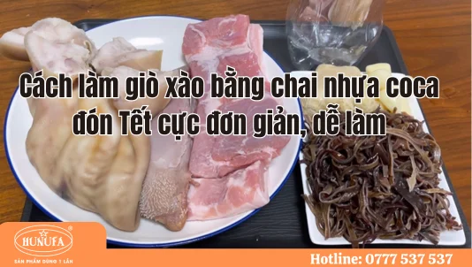 Cách làm giò xào bằng chai nhựa Coca đón Tết cực đơn giản