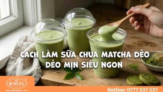 Chi tiết từ A-Z cách làm sữa chua matcha dẻo mịn siêu ngon