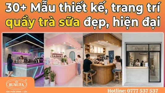 30+ Mẫu thiết kế, trang trí quầy trà sữa đẹp, hiện đại