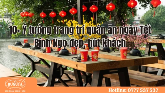 10+ Ý tưởng trang trí quán ăn ngày Tết Bính Ngọ đẹp, hút khách