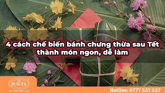 4 cách chế biến bánh chưng thừa sau Tết thành món ngon, dễ làm