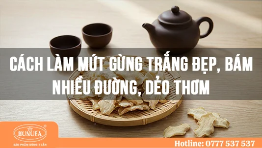 Cách làm mứt gừng trắng đẹp, bám nhiều đường