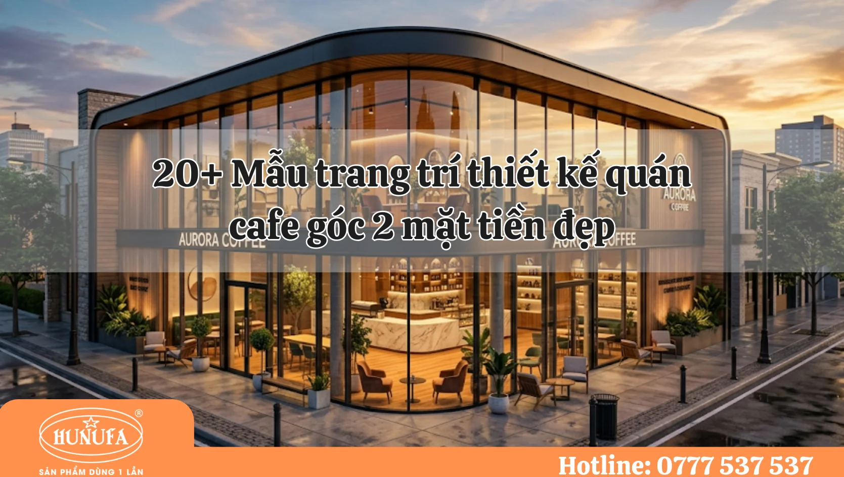 20+ Mẫu trang trí thiết kế quán cà phê góc 2 mặt tiền đẹp