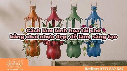 cách làm bình hoa tái chế bằng chai nhựa