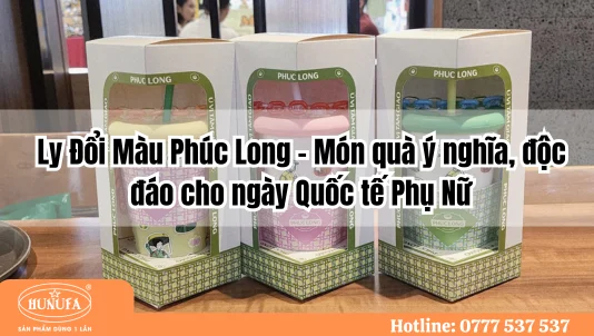 Ly Đổi Màu Phúc Long - Món quà ý nghĩa, độc đáo cho ngày Quốc tế Phụ nữ