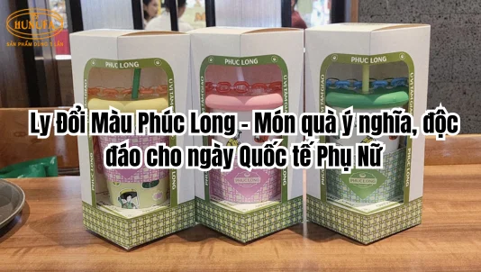 Ly Đổi Màu Phúc Long - Món quà ý nghĩa, độc đáo cho ngày Quốc tế Phụ nữ