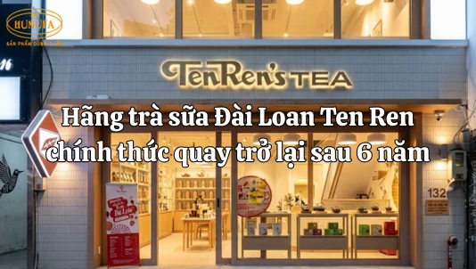 Hãng trà sữa Đài Loan Ten Ren chính thức quay trở lại sau 6 năm