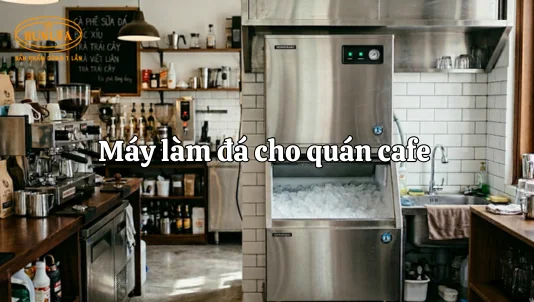 Top 10 máy làm đá cho quán cafe độ bền cao, vận hành tốt nhất hiện nay