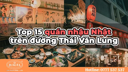 Top 15 quán nhậu Nhật trên đường Thái Văn Lung
