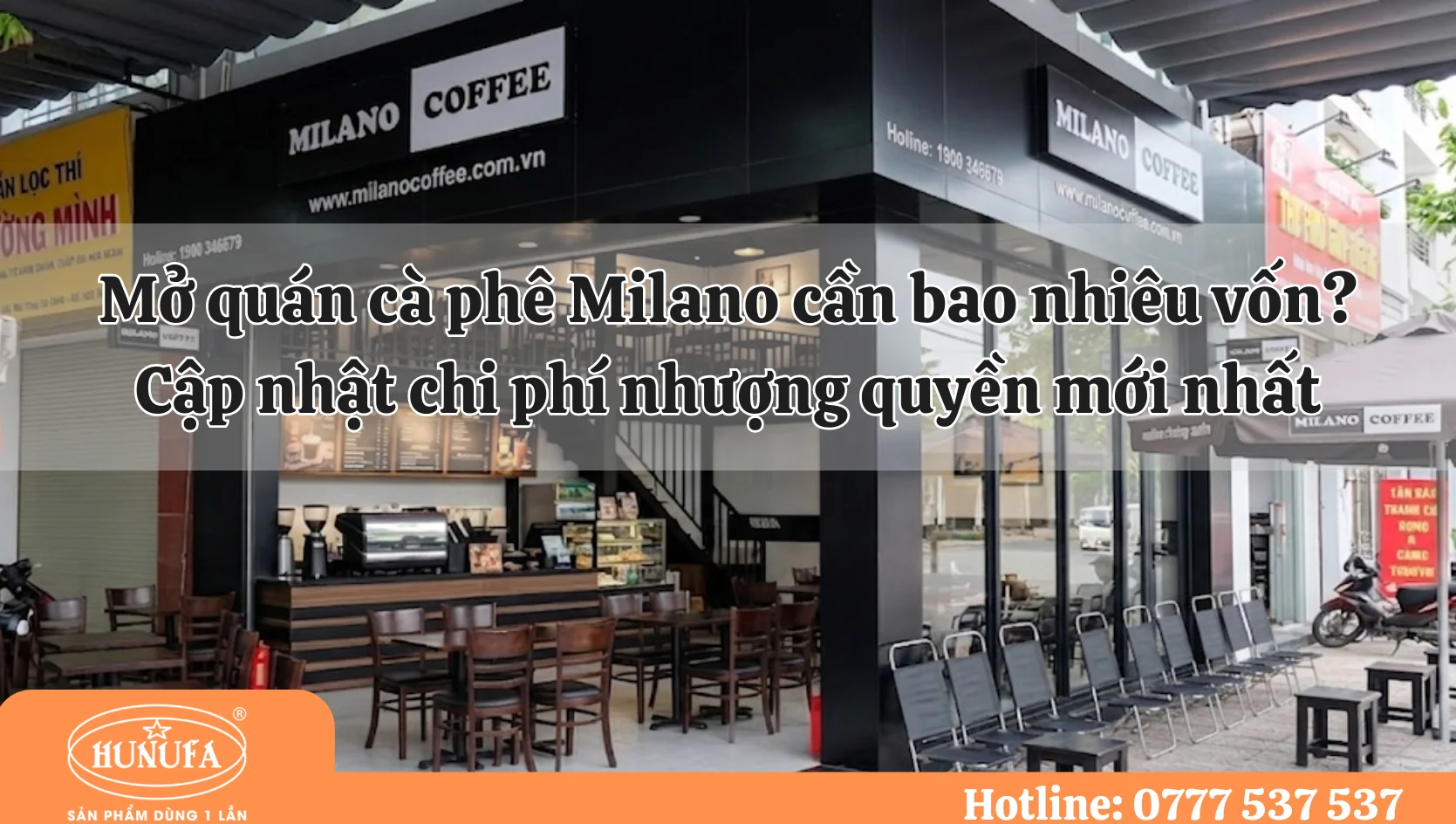 Mở quán cà phê Milano cần bao nhiêu vốn? Cập nhật chi phí nhượng quyền mới nhất