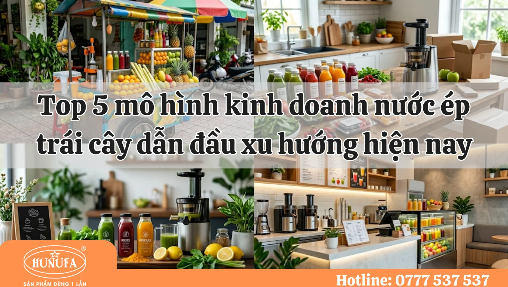 Top 5 mô hình kinh doanh nước ép trái cây dẫn đầu xu hướng hiện nay