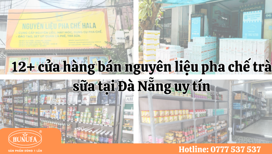 12+ cửa hàng bán nguyên liệu pha chế trà sữa tại Đà Nẵng uy tín