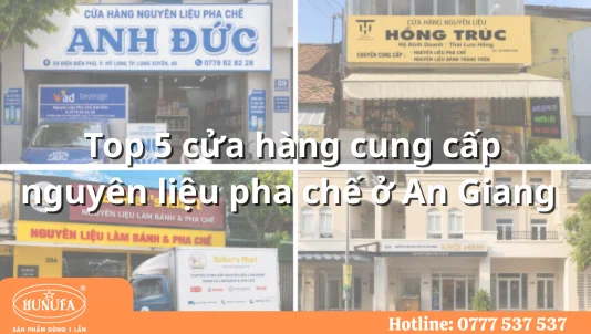 Top 5 cửa hàng cung cấp nguyên liệu pha chế ở An Giang