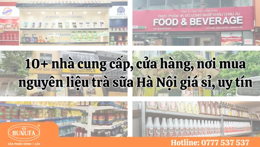10+ nhà cung cấp, cửa hàng, nơi mua nguyên liệu trà sữa Hà Nội giá sỉ, uy tín