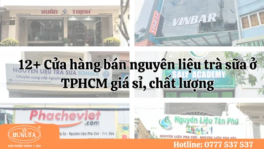 12+ Cửa hàng bán nguyên liệu trà sữa ở TPHCM giá sỉ, chất lượng