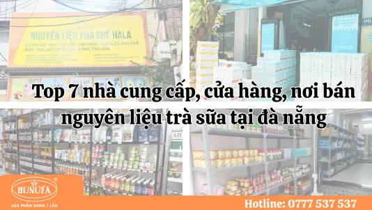 Top 7 nhà cung cấp, cửa hàng, nơi bán nguyên liệu trà sữa tại đà nẵng