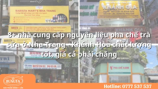 8+ nhà cung cấp nguyên liệu pha chế trà sữa ở Nha Trang - Khánh Hòa chất lượng tốt, giá cả phải chăng