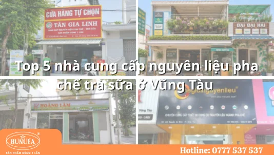 Top 5 nhà cung cấp nguyên liệu pha chế trà sữa ở Vũng Tàu 