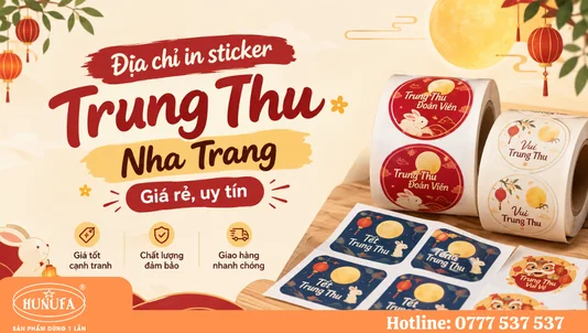 7+ Địa chỉ in sticker Trung Thu Nha Trang giá rẻ, uy tín