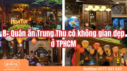 8+ quán ăn Trung Thu có không gian đẹp ở TP.HCM