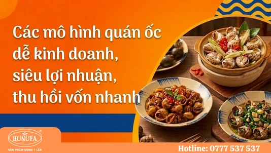 Các mô hình quán ốc dễ kinh doanh, siêu lợi nhuận thu hồi vốn nhanh